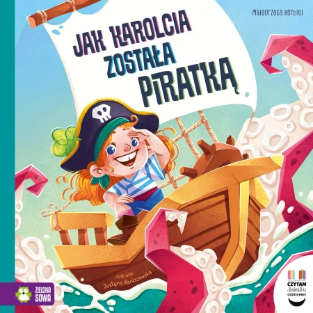 Czytam dziecku codziennie. Jak Karolcia została piratką