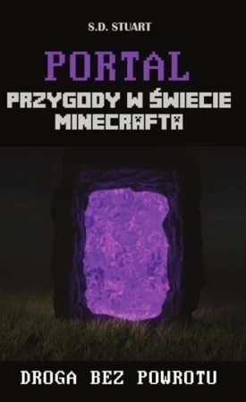 Portal. Przygody w świacie Minecrafta. Droga bez powrotu