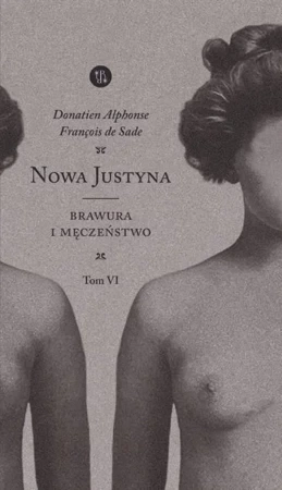 NOWA JUSTYNA. Brawura i męczeństwo Tom 6
