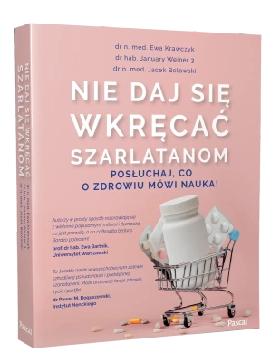 Nie daj się wkręcać szarlatanom. Posłuchaj, co o zdrowiu mówi nauka!
