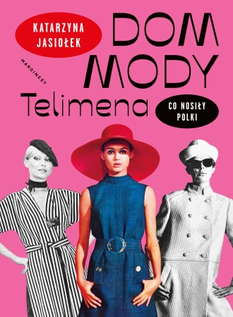 Dom mody Telimena. Co nosiły Polki