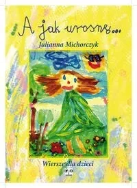 A jak urosnę