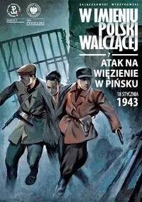Atak na więzienie w Pińsku 18 stycznia 1943 r.