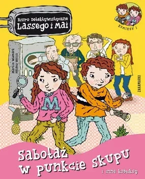 Sabotaż w punkcie skupu i inne komiksy. Biuro Detektywistyczne Lassego i Mai. Komiks