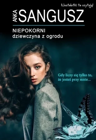 Niepokorni. Dziewczyna z ogrodu