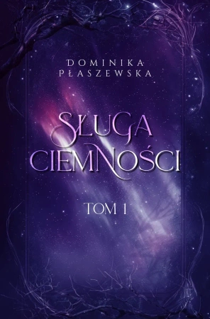 Sługa ciemności. Tom 1