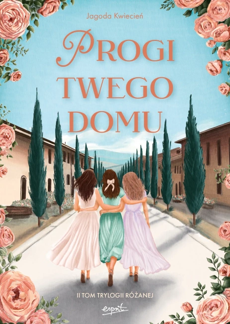 Trylogia Różana Tom 2 Progi twego domu
