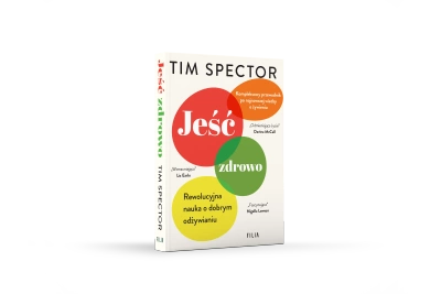 Jeść zdrowo. Rewolucyjna nauka o dobrym odżywianiu