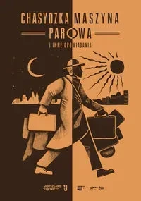 Chasydzka maszyna parowa i inne opowiadania