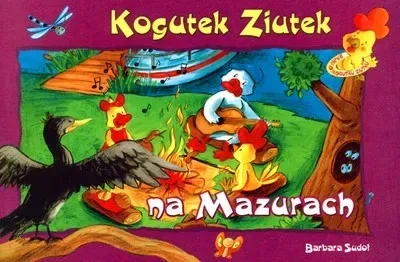 Ziutek. Kogutek Ziutek na Mazurach