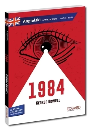 1984. George Orwell. Adaptacja klasyki z ćwiczeniami. Angielski ze słowniczkiem