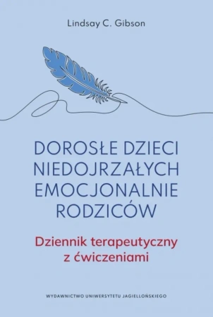 Dorosłe dzieci niedojrzałych emocjonalnie rodziców.