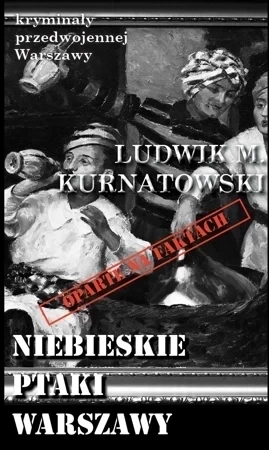 Kryminały przedwojennej Warszawy Tom 60 Niebieskie ptaki Warszawy