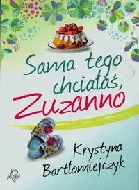 Sama tego chciałaś, Zuzanno