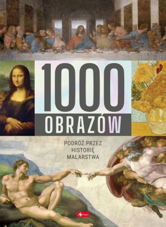 1000 obrazów. Podróż przez historię malarstwa