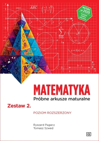 MATEMATYKA Próbne arkusze maturalne Zestaw 2 Poziom rozszerzony