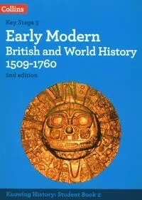 Knowing History - Early Modern British and World History 1509-1760