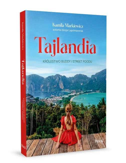 Tajlandia. Królestwo Buddy i street foodu