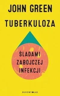 Tuberkuloza. Śladami zabójczej infekcji