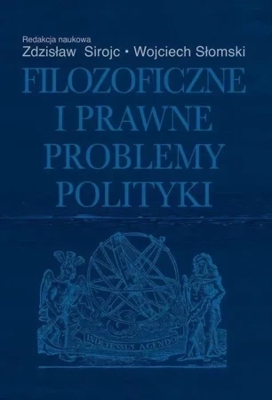 Filozoficzne i prawne problemy polityki