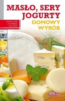 Domowy Wyrób Masło Sery Jogurty Dobra Kuchnia Br