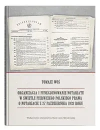 Organizacja i funkcjonowanie notariatu w świetle pierwszego polskiego prawa o notariacie z 27 października 1933 roku
