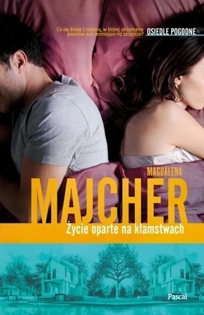 Życie oparte na kłamstwach. Osiedle Pogodne. Tom 2