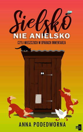 Sielsko, Nie Anielsko, Czyli Mieszczuch W Oparach Inwentarza