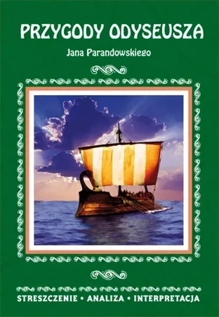 Przygody Odyseusza Jana Parandowskiego. Streszczenie, analiza, interpretacja