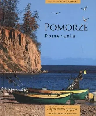 Mała wielka ojczyzna. Pomorze