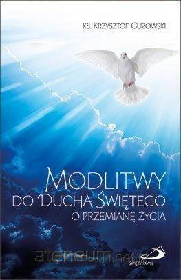 Modlitwy do Ducha Świętego o przemianę życia