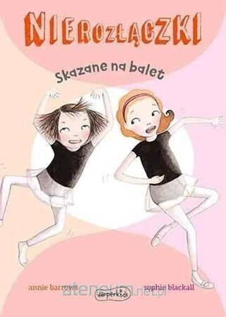 Skazane na balet. Nierozłączki