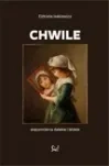 Chwile. Wspomnienia dalekie i bliskie Elżbiety Isakiewicz