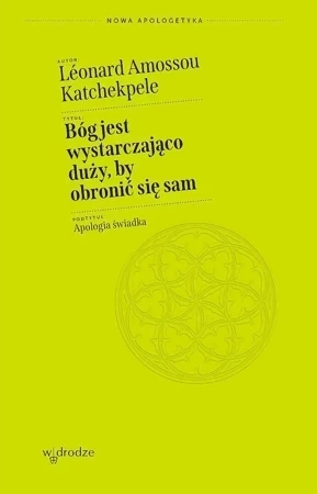 Bóg jest wystarczająco duży, by obronić się sam. Apologia świadka