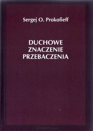 Duchowe znaczenie przebaczenia