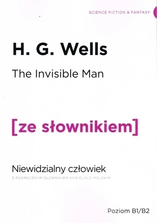 The Invisible Man / Niewidzialny człowiek z podręcznym słownikiem angielsko-polskim
