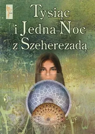 Tysiąc i Jedna Noc z Szeherezadą
