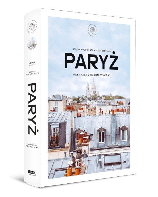 Paryż. Mały atlas hedonistyczny