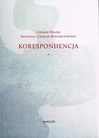 Korespondencja Czesław Miłosz - Krystyna i Czesław Bednarczykowie