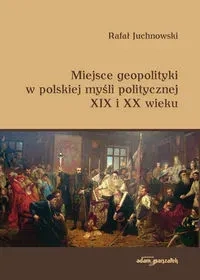 Miejsce geopolityki w polskiej myśli politycznej..
