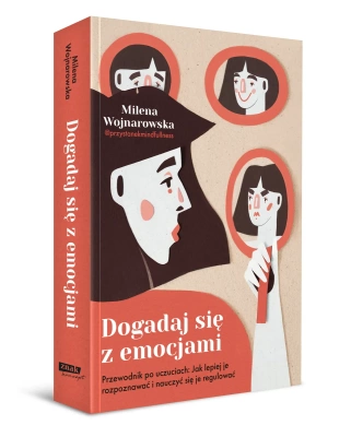 Dogadaj się z emocjami. Przewodnik po uczuciach