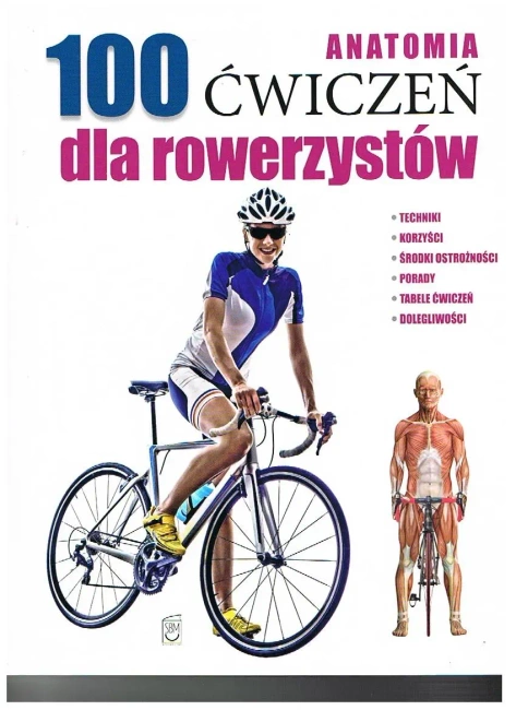 Anatomia. 100 ćwiczeń dla rowerzystów