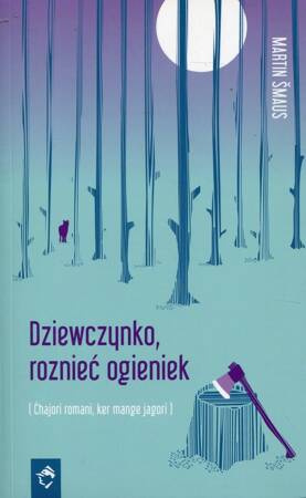 Dziewczynko, roznieć ogieniek