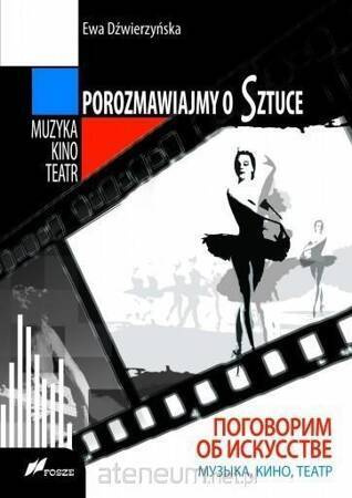 Porozmawiajmy o sztuce. Muzyka, kino, teatr