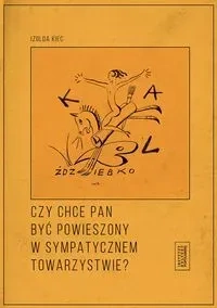 Czy chce pan być powieszony w sympatycznym...