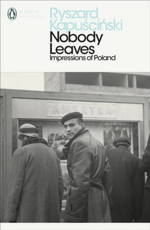 Nobody Leaves : Impressions Of Poland
