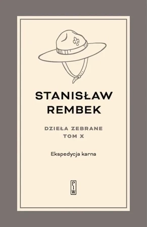 Ekspedycja karna. Utwory rozproszone i listy. Dzieła zebrane. Tom 10