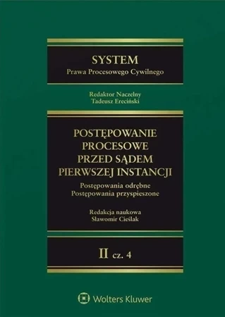 System prawa procesowego cywilnego. Postępowanie procesowe przed sądem pierwszej instancji. Tom 2 Część 4