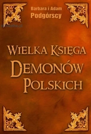 Wielka księga demonów polskich. Leksykon i antologia demonologii ludowej (wyd. 2018)