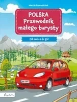 POLSKA. Przewodnik małego turysty. Od morza do gór